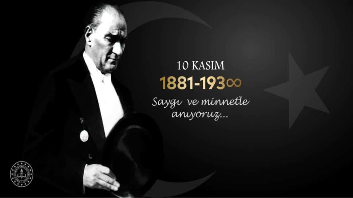 10 Kasım: Mustafa Kemal Atatürk’ü Saygı ve Minnetle Anıyoruz