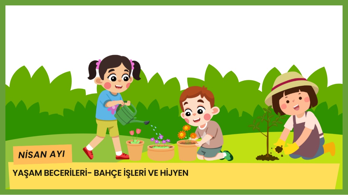 Nisan Ayı Yaşam Becerileri Etkinlikleri